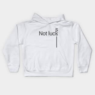 not luck, skill Kids Hoodie